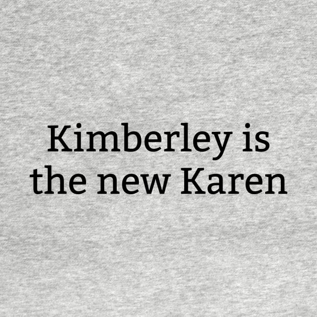 Kimberley Is The New Karen by amithachapa